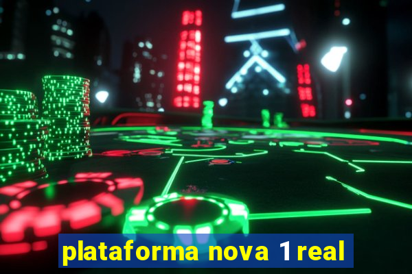 plataforma nova 1 real